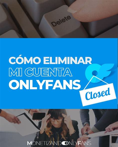 como eliminar mi cuenta de onlyfans|Cómo ELIMINAR mi CUENTA de ONLYFANS